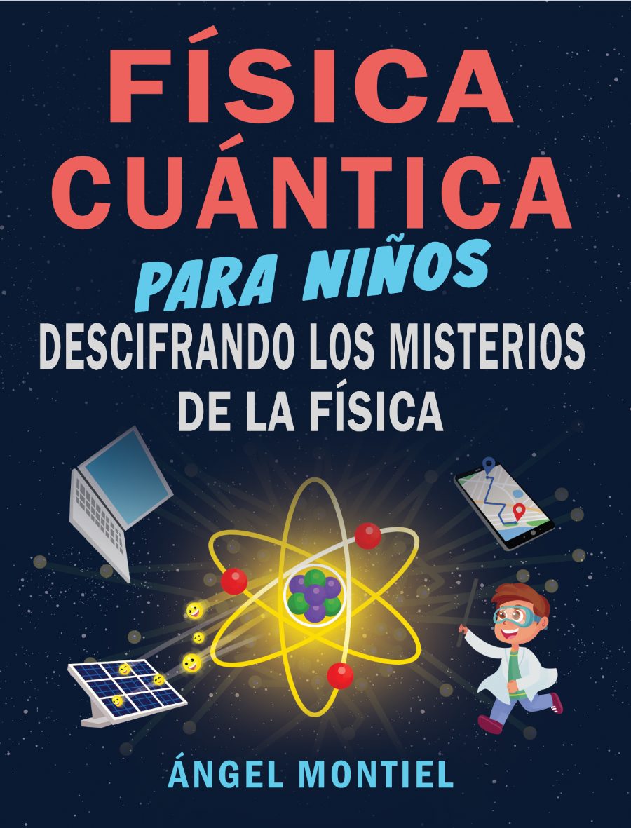 Full cover of Quantum Physics for Kids, Spanish edition published with Crea Editores